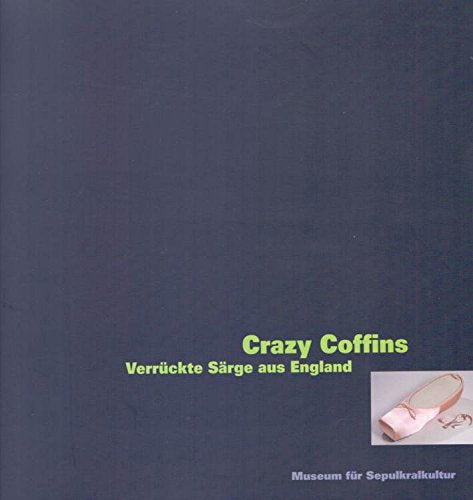 Crazy Coffins: Verrückte Särge aus England (Livre en allemand) book