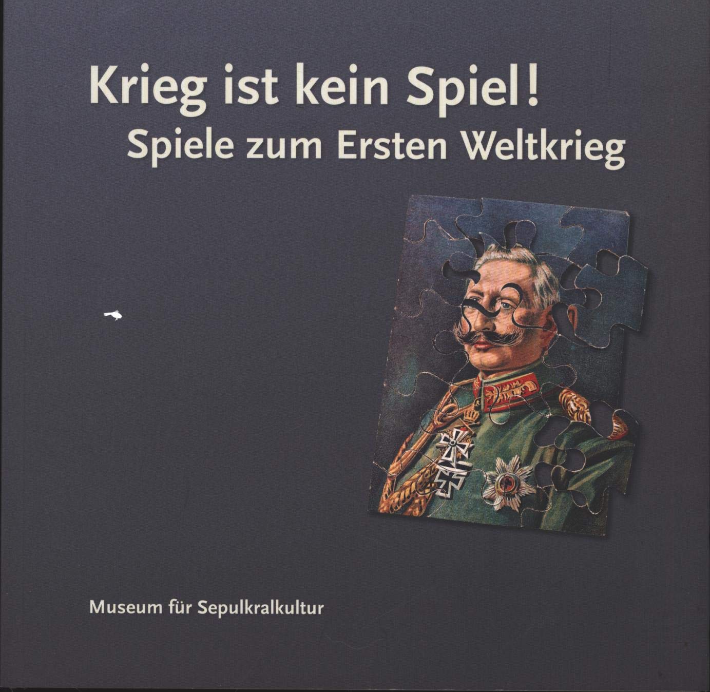 Krieg ist kein Spiel! Spiele zum 1. Weltkrieg Books
