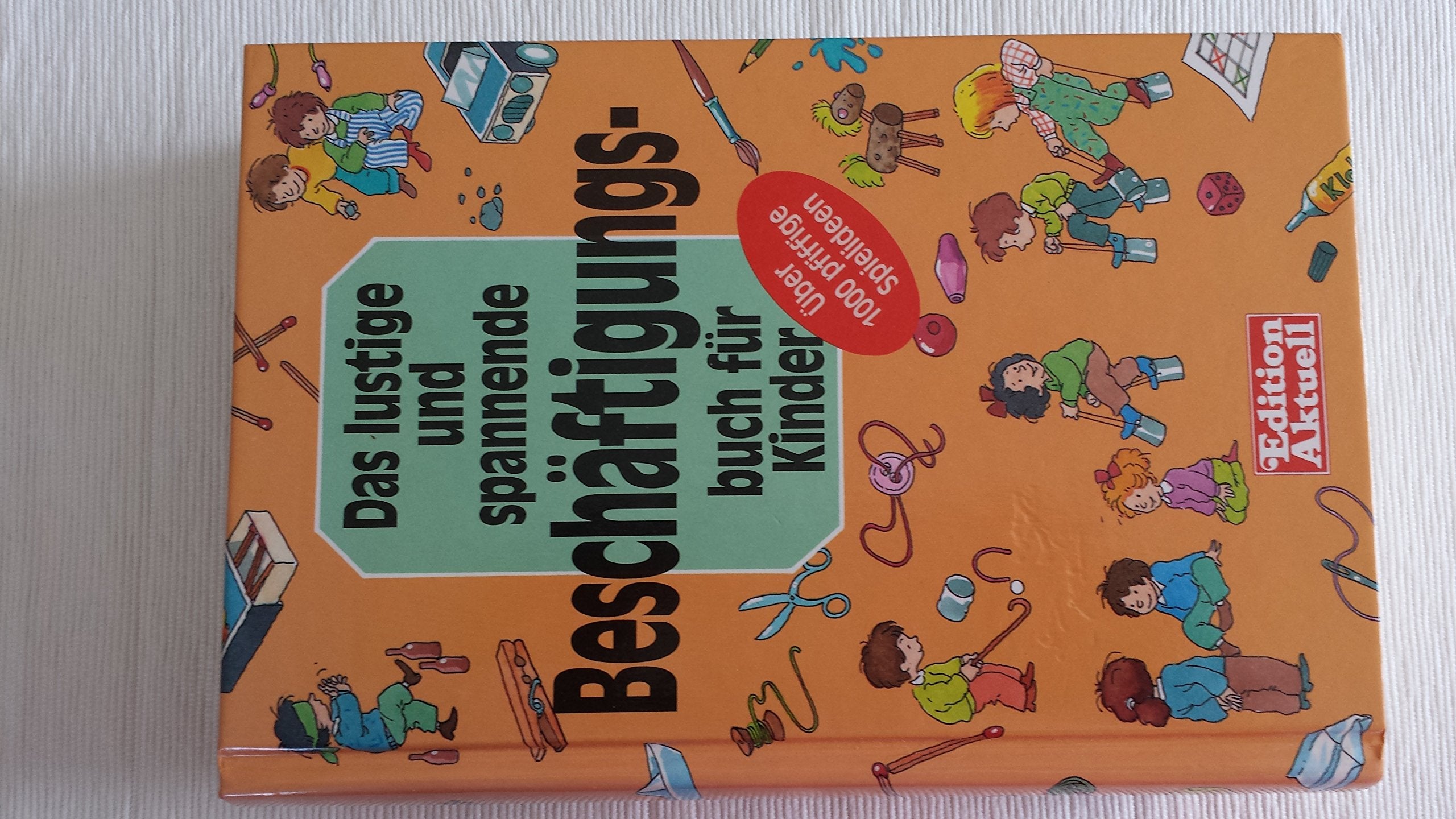 Das lustige und spannende Beschäftigungsbuch für Kinder Leisure & Fun