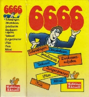 Sechstausendsechshundertsechsundsechzig Scherzfragen, Knobeleien, Geduldspiele usw Leisure & Fun