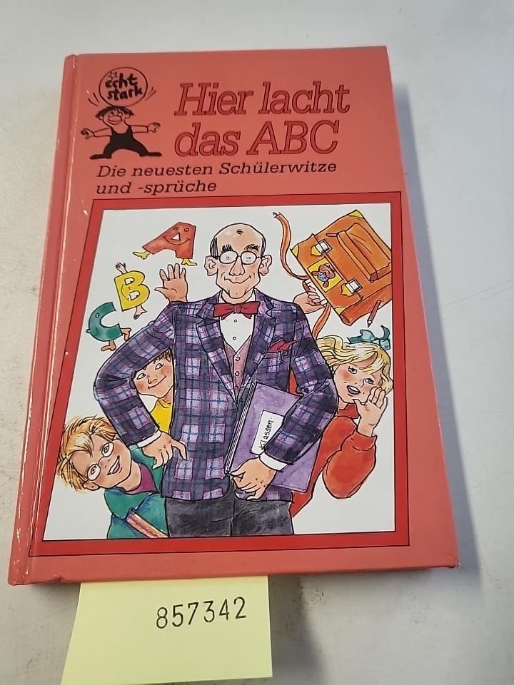 Hier lacht das ABC : Die neuesten Schülerwitze und -sprüche. Books