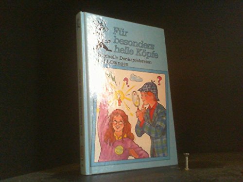 Für besonders helle Köpfe. Originelle Denkspielereien und Lösungen Books