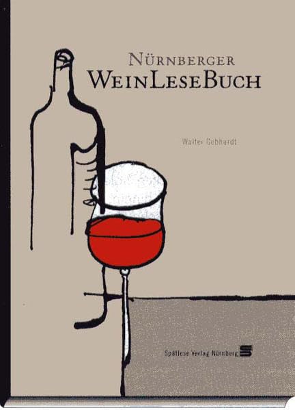 Nürnberger WeinLeseBuch: Eine historische Verkostung in 13 Proben (Livre en allemand) book