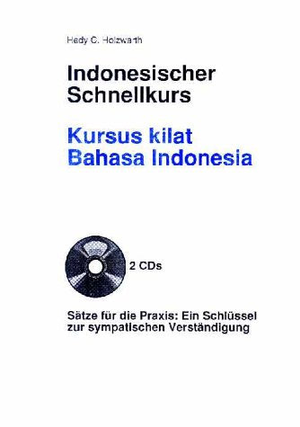 Indonesischer Schnellkurs: Sätze für die Praxis: Ein Schlüssel zur sympathischen Verständigung Leisure, Home & Garden