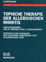 Topische Therapie der allergischen Rhinitis. Referate und Vorträge der Aachener Gespräche zur Allergologie Medicine