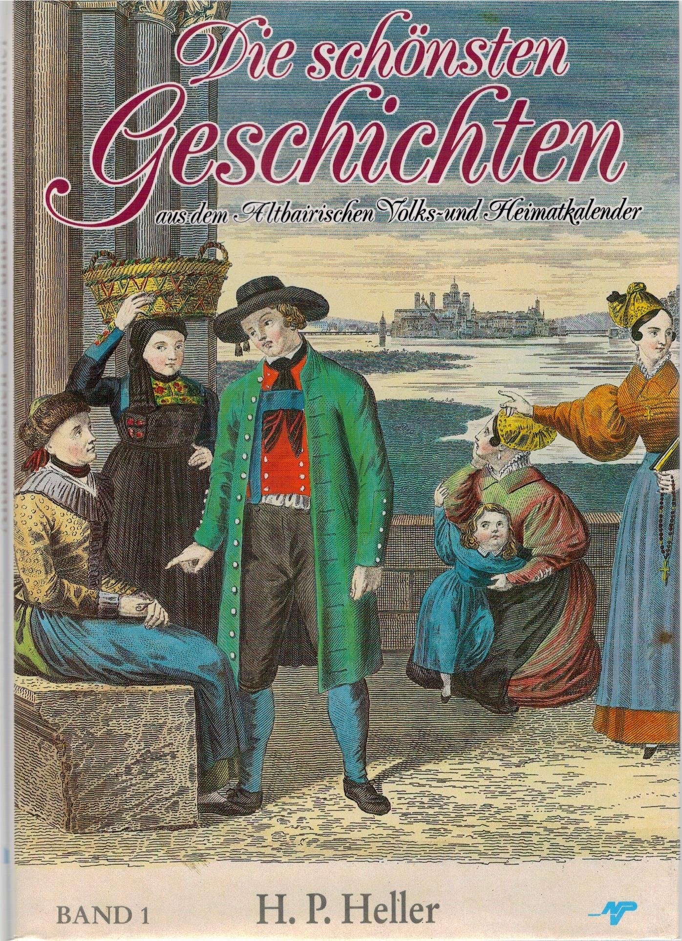 Die schönsten Geschichten aus dem Altbairischen Volks- und Heimatkalender . - Passau Books