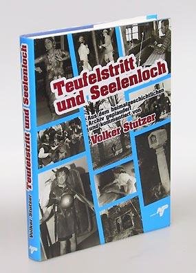 Teufelstritt und Seelenloch. Aus dem heimatgeschichtlichen Archiv geplaudert und kommentiert Books