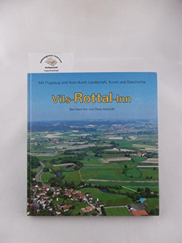 Vils - Rottal - Inn. Mit Flugzeug und Auto durch Landschaft und Geschichte Business & Technology