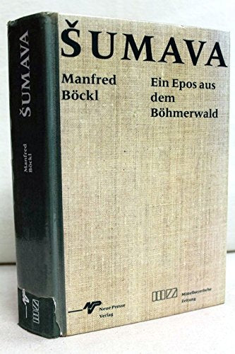 Sumava. Ein Epos aus dem Böhmerwald Books
