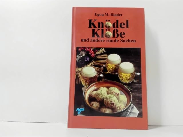 Knödel, Klösse und andere runde Sachen Cooking & Enjoying