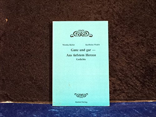Ganz und gar - aus tiefstem Herzen. Gedichte Books