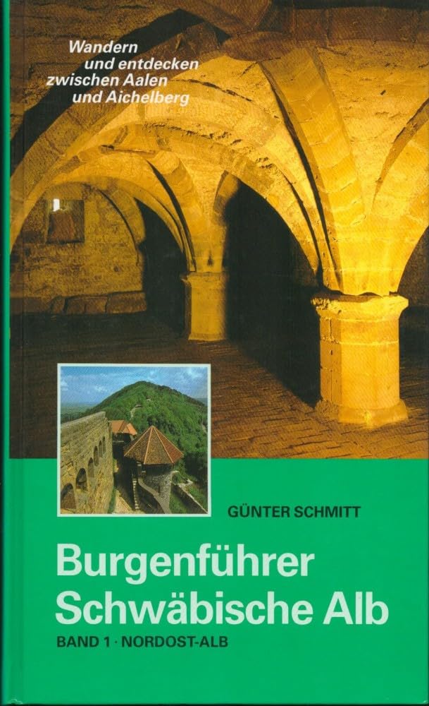 Burgenführer Schwäbische Alb / Burgenführer Band 1: Nordost-Alb. Wandern und entdecken zwischen Aalen und Aichelberg Travel Books