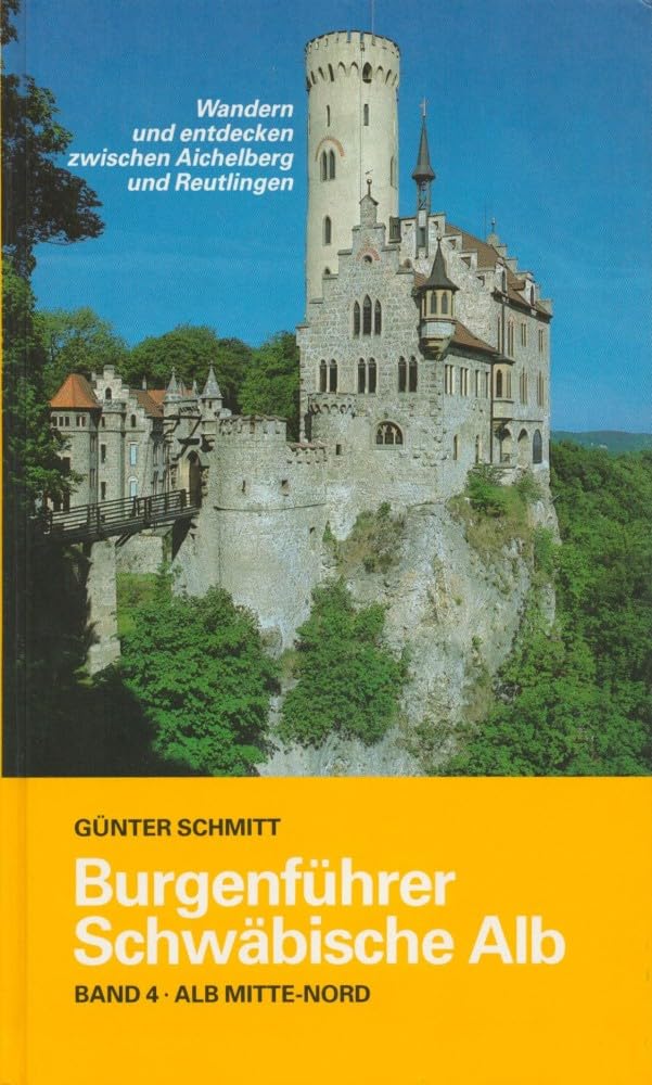 Burgenführer Schwäbische Alb / Burgenführer Band 4: Alb Mitte-Nord. Wandern und entdecken zwischen Aichelberg und Reutlingen Politics & History