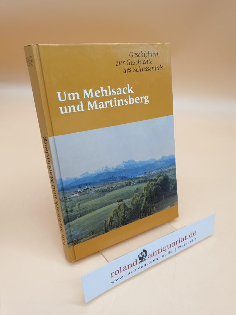 Um Mehlsack und Martinsberg. Geschichten zur Geschichte des Schussentals Professional & Reference Books