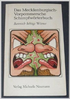Das Mecklenburgisch- Vorpommersche Schimpfwörterbuch. Bannich deftige Wörter Professional & Reference Books