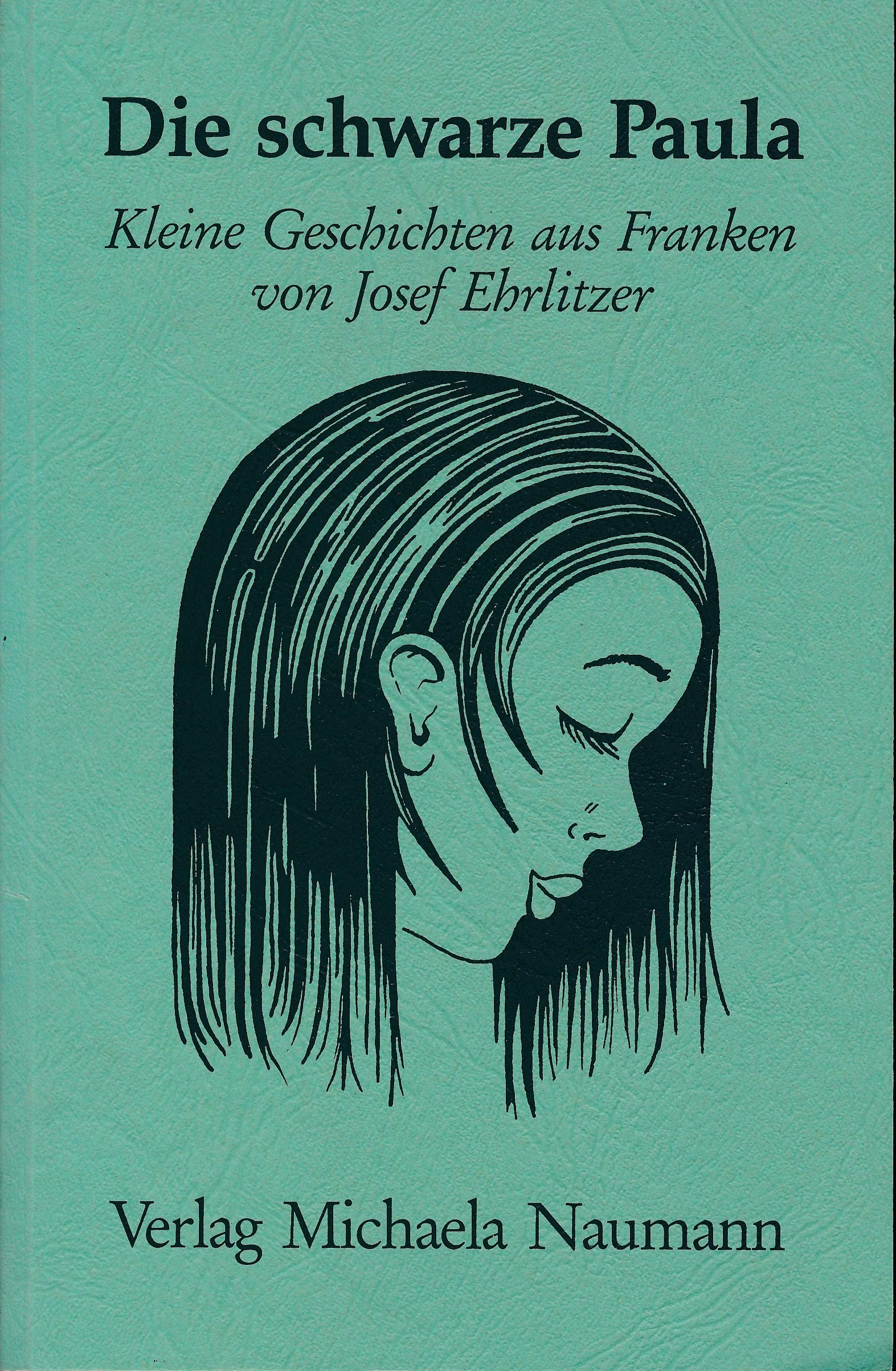 Die schwarze Paula: Kleine Geschichten aus Franken Books