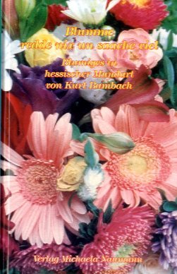 Blumme - redde nix un saache viel: Blumiges in hessischer Mundart Contemporary literature