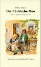 Der fränkische Moo: War der eigentlich immer scho so? Contemporary literature