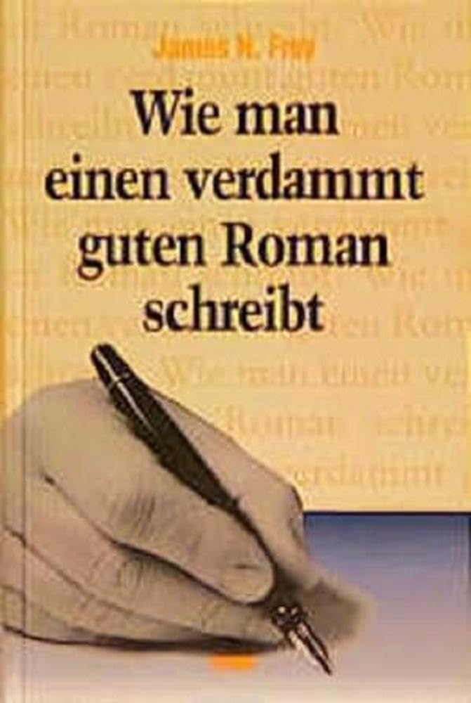 Wie man einen verdammt guten Roman schreibt Media & Communication