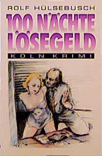 100 Nächte Lösegeld (Köln-Krimi) Contemporary literature