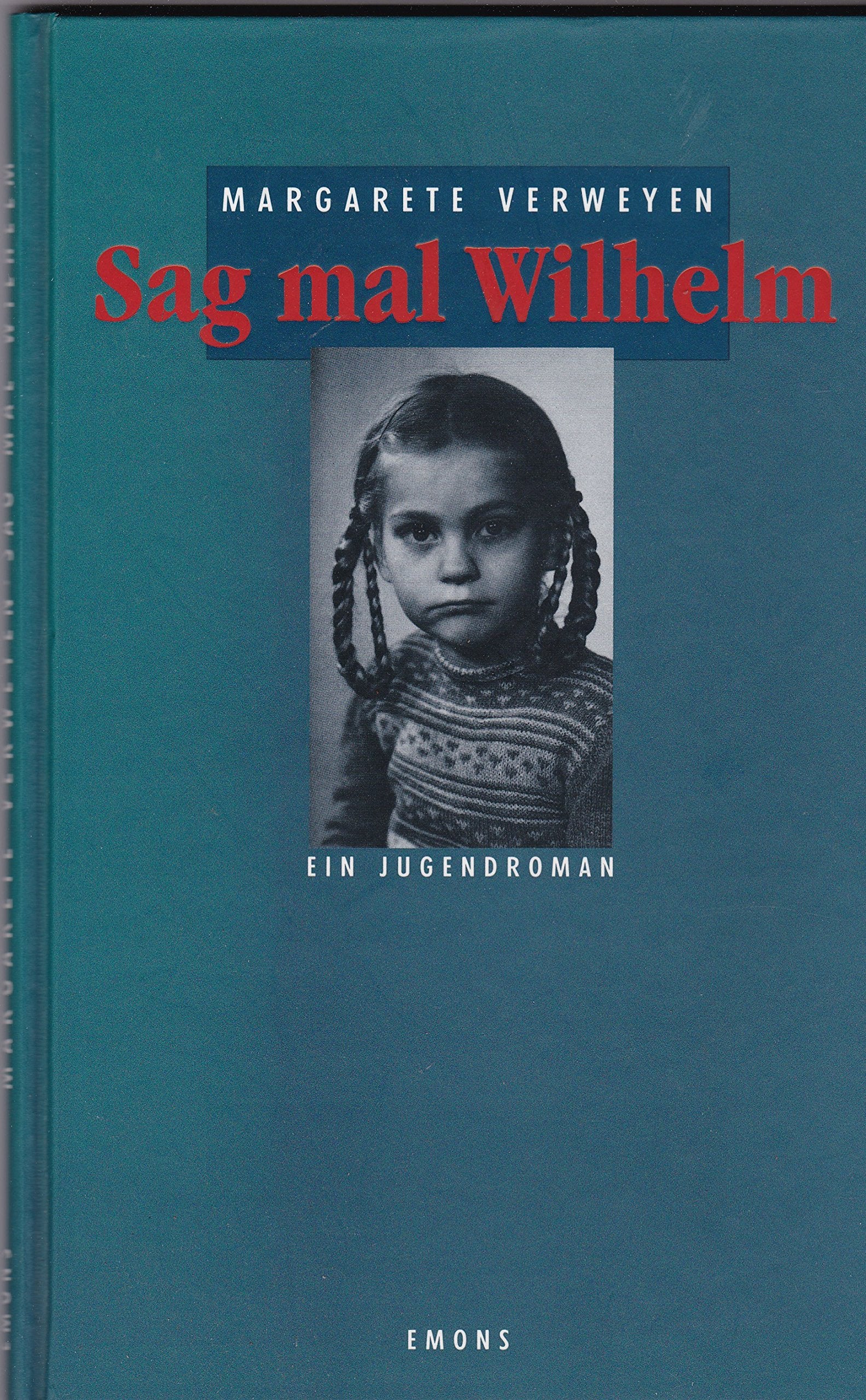 Sag mal Wilhelm: Ein Jugendroman. Hrsg. v. Norbert Hummelt u. Ekkehard Skoruppa. In Zus.-Arb. m. d. Stiftung City-Treff Fantasy & Sci-Fi