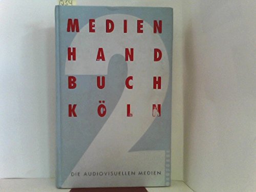 Medienhandbuch Köln. Die audiovisuellen Medien Film, Art & Culture