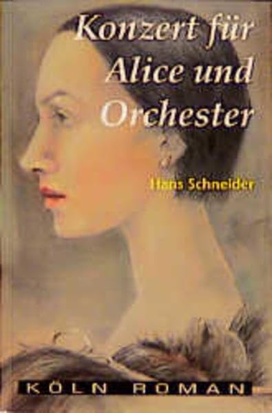 Konzert für Alice und Orchester (Köln Roman) Contemporary literature