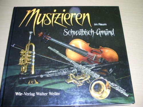 Musizieren im Raum Schwäbisch-Gmünd Books