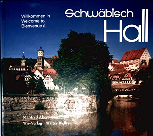 Willkommen in Schwäbisch Hall: Text dtsch.-engl.-französ. Books