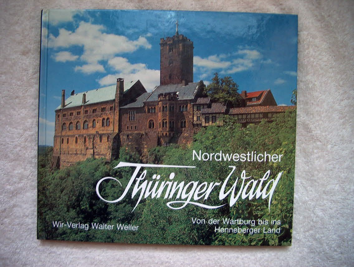 Nordwestlicher Thüringer Wald: Von der Wartburg bis ins Henneberger Land Books