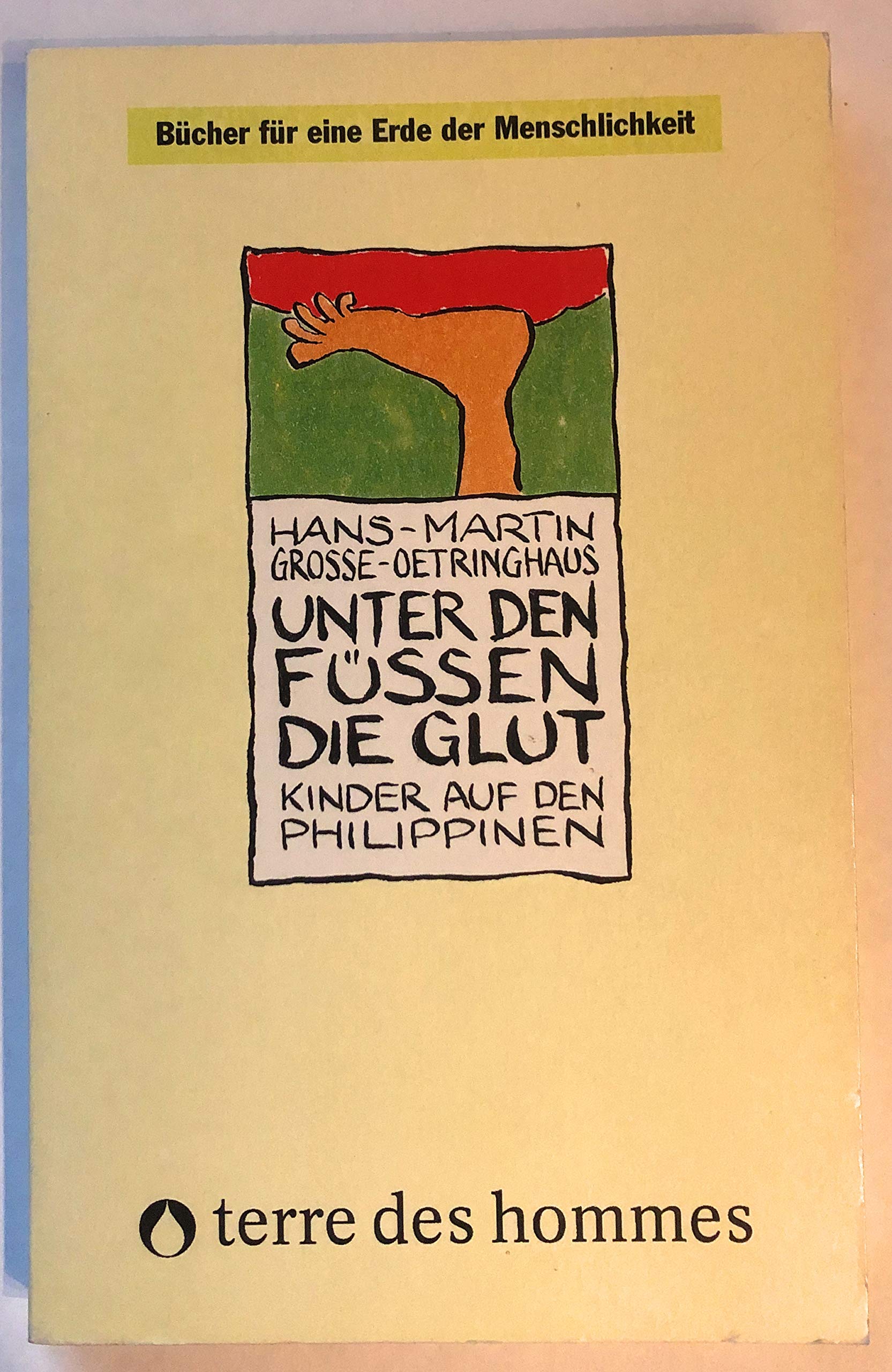 Unter den Füssen die Glut (Bücher für eine Erde der Menschlichkeit) Books