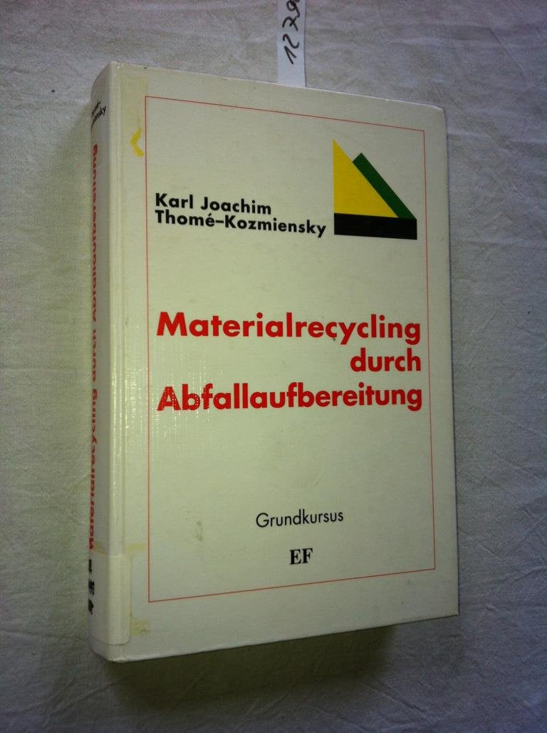 Materialrecycling durch Abfallaufbereitung: Grundkurs Business & Technology