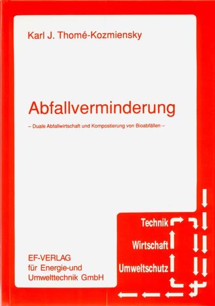 Abfallverminderung: Duale Abfallwirtschaft und Kompostierung von Bioabfällen (Technik, Wirtschaft, Umweltschutz) Business & Technology