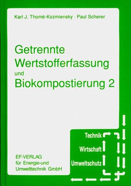Getrennte Wertstofferfassung und Biokompostierung 2 (Technik, Wirtschaft, Umweltschutz) Business & Technology