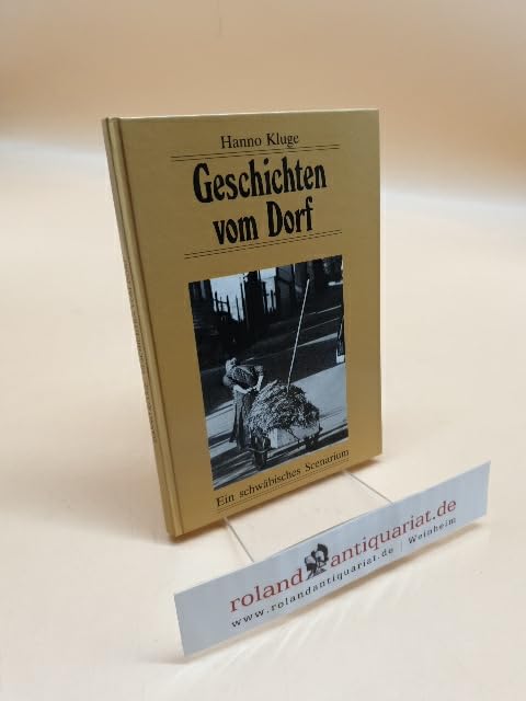 Geschichten vom Dorf: Ein schwäbisches Scenarium Politics & History