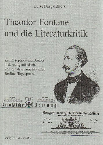 Theodor Fontane und die Literaturkritik: Zur Rezeption eines Autors in der zeitgenössischen konservativen und liberalen Berliner Tagespresse Art & Literature Books