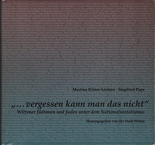 ... vergessen kann man das nicht: Wittener Jüdinnen und Juden unter dem Nationalsozialismus. Ein Gedenkbuch Books