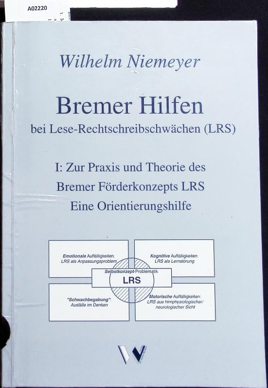Bremer Hilfen bei Lese-Rechtschreibschwächen (LRS) / Zu Praxis und Theorie des Bremer Förderkonzepts LRS - eine Orientierungshilfe Learning & Reference