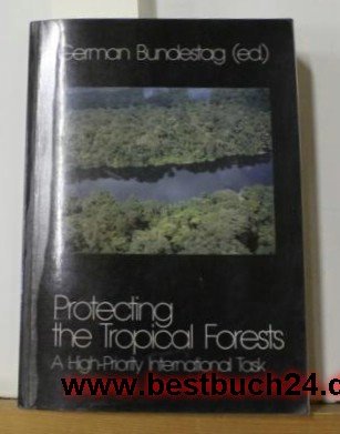 Protecting the tropical forests : a high priority international task Books