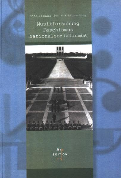 Musikforschung - Faschismus - Nationalsozialismus: Referate der Tagung auf Schloss Engers (8. bis 11. März 2000) (Musik im Metrum der Macht) Arts & Music