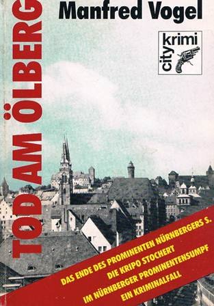 Tod am Ölberg: Das Ende des prominenten Nürnbergers S. (City Krimi) Books