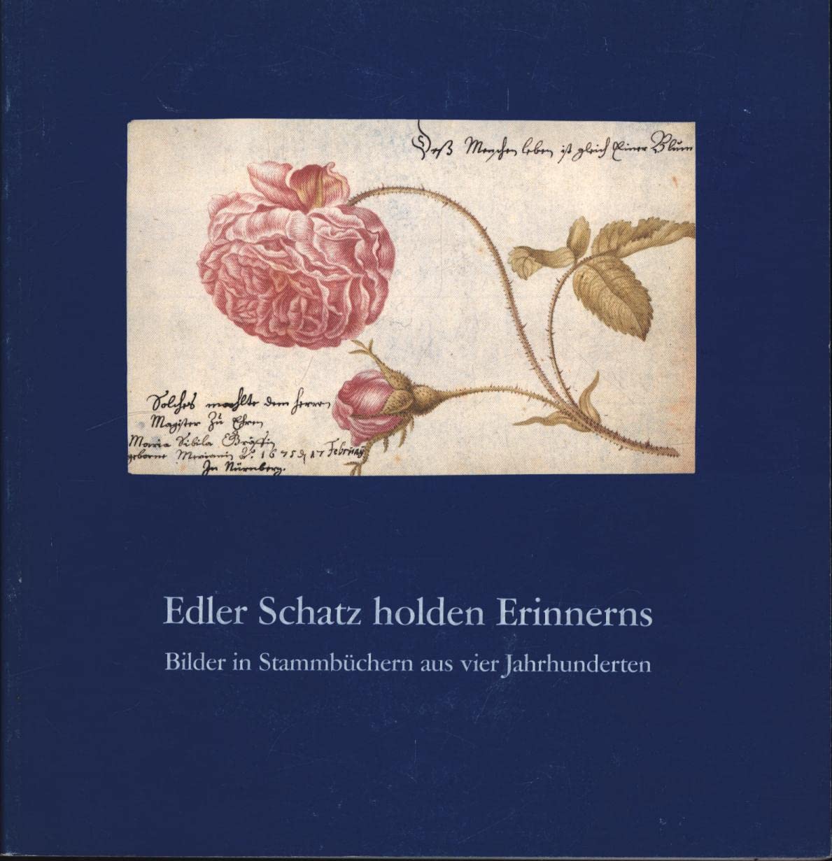 Edler Schatz holden Erinnerns: Bilder in Stammbüchern der Staatsbibliothek Bamberg aus vier Jahrhunderten Film, Art & Culture