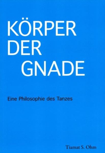 Körper der Gnade: Eine Philosophie des Tanzes Psychology