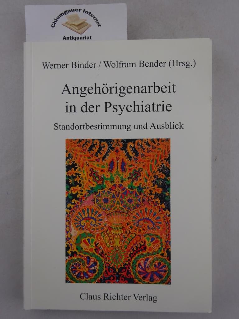 Angehörigenarbeit in der Psychiatrie: Standortbestimmung und Ausblick Psychology