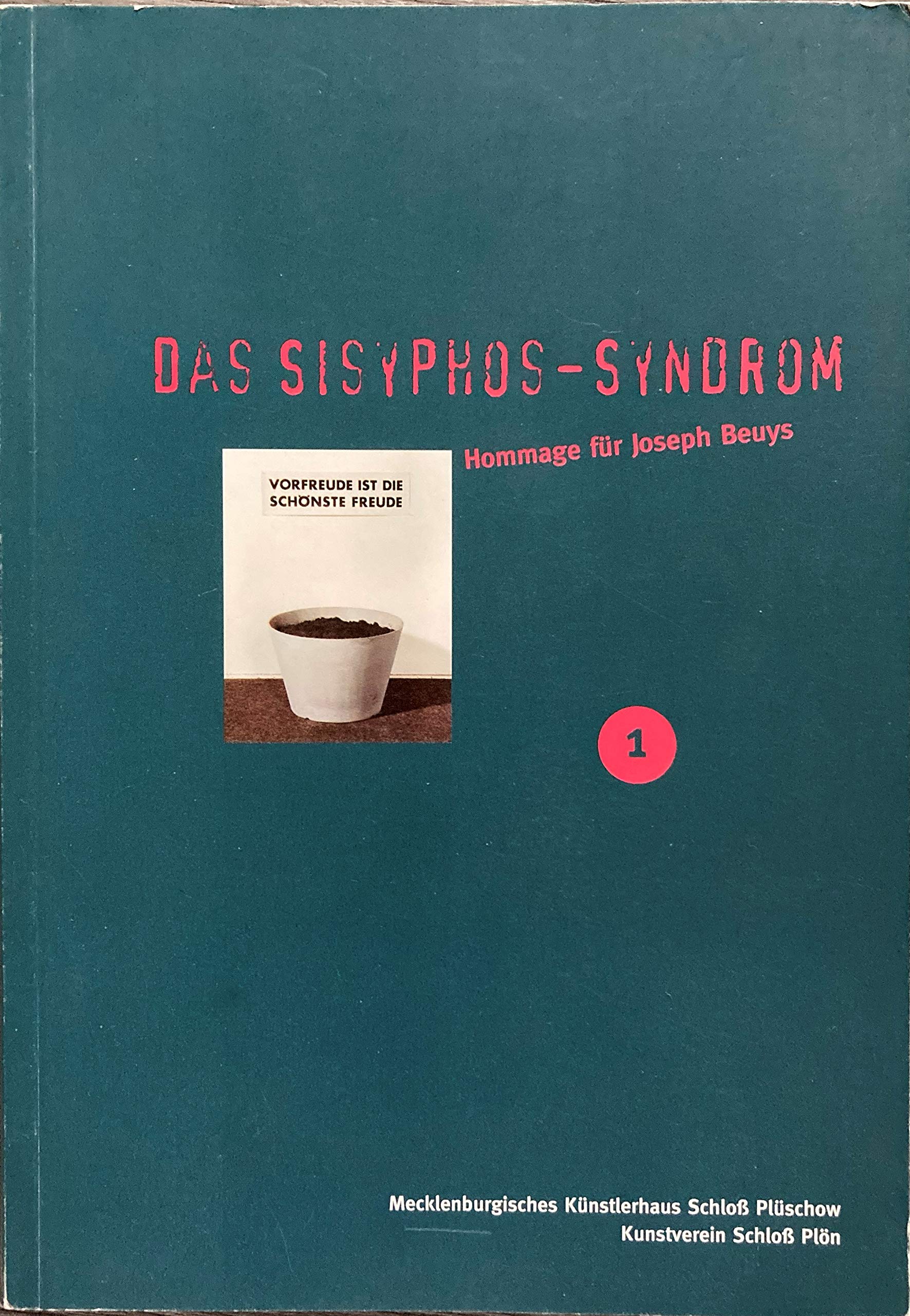 Das Sisyphos-Syndrom. Hommage für Joseph Beuys: Vorfreude ist die schönste Freude. Katalog zur 1. Ausstellung Books