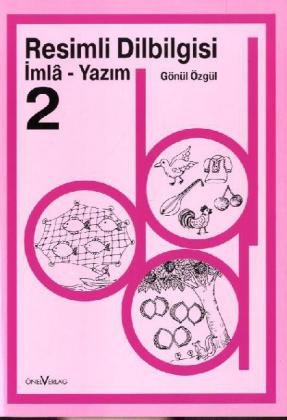 Grammatik - Rechtschreiben /Resimli Dilbilgisi - Imla-Yazim / Resimli Dilbilgisi 2: 2. Schuljahr Imla - Yazim Foreign Languages ​​& Dictionaries