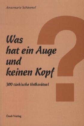 Was hat ein Auge und keinen Kopf?: 300 türkische Volksrätsel Fiction