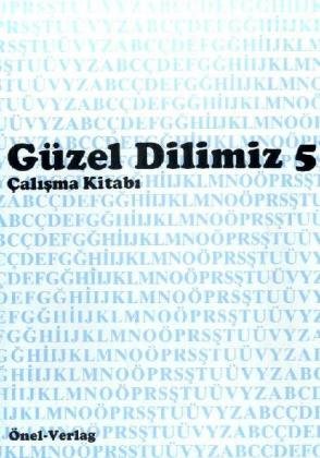 Güzel Dilimiz Türkce 5 Calisma Kitabi: Türkçe Okuma Kitabi Foreign Languages ​​& Dictionaries