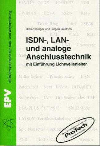 ISDN-, LAN- und analoge Anschlusstechnik mit Einführung Lichtwellenleiter Business & Technology