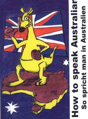 How to speak Australian: So spricht man in Australien - Exner, Sascha book